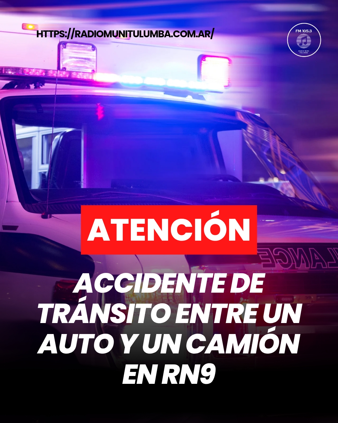 ACCIDENTE DE TRÁNSITO ENTRE UN AUTO Y UN CAMIÓN EN RUTA NACIONAL 9
